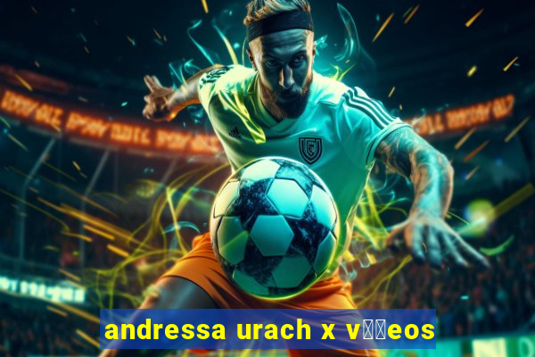 andressa urach x v閾哾eos