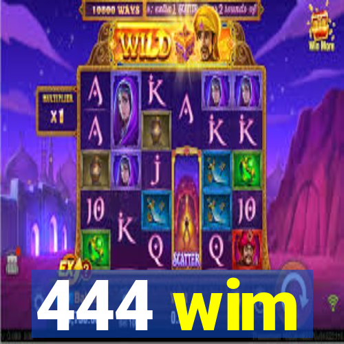 444 wim