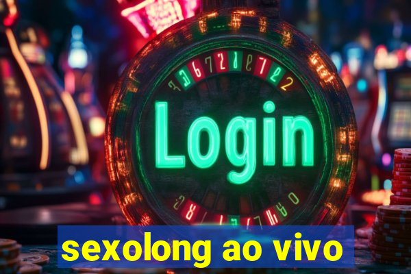 sexolong ao vivo