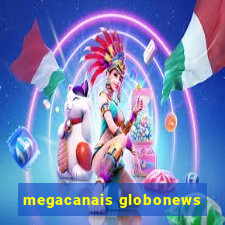 megacanais globonews