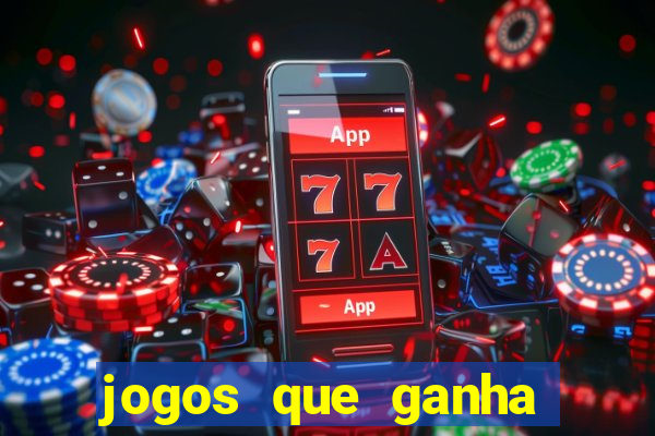 jogos que ganha dinheiro sem investir