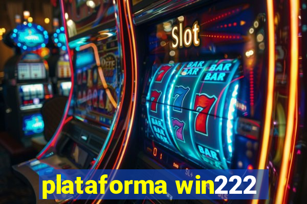 plataforma win222