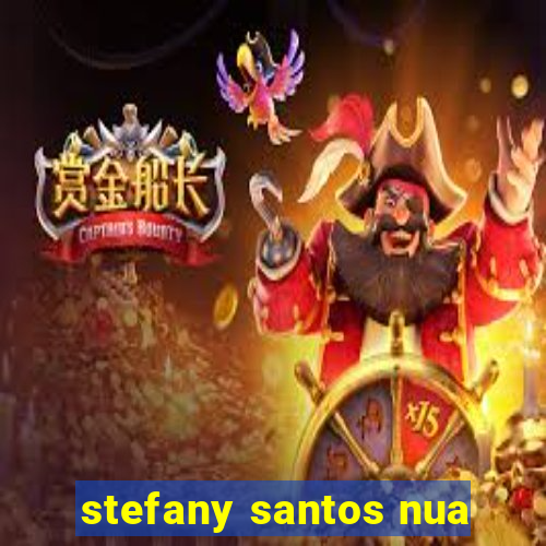 stefany santos nua