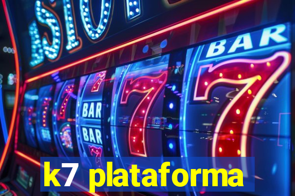 k7 plataforma