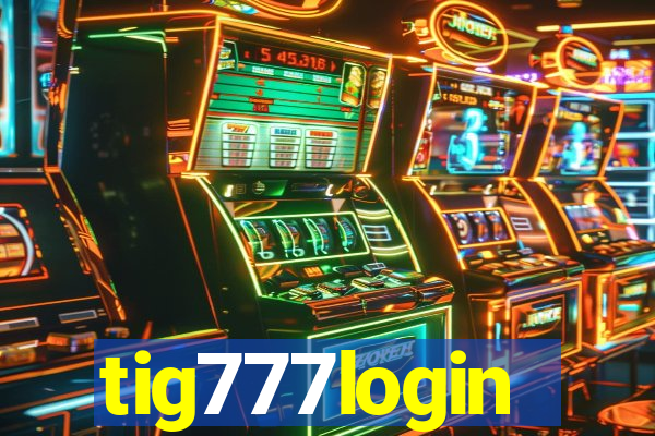 tig777login