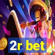 2r bet