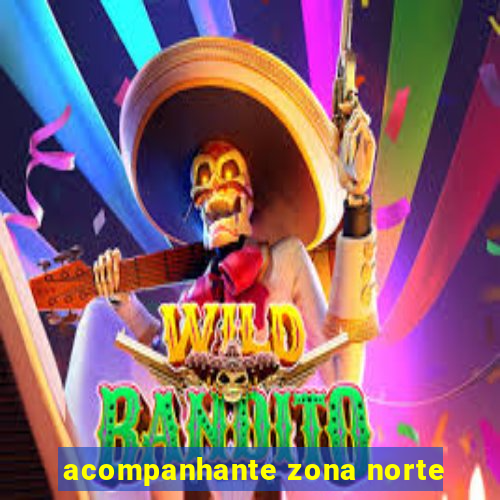 acompanhante zona norte