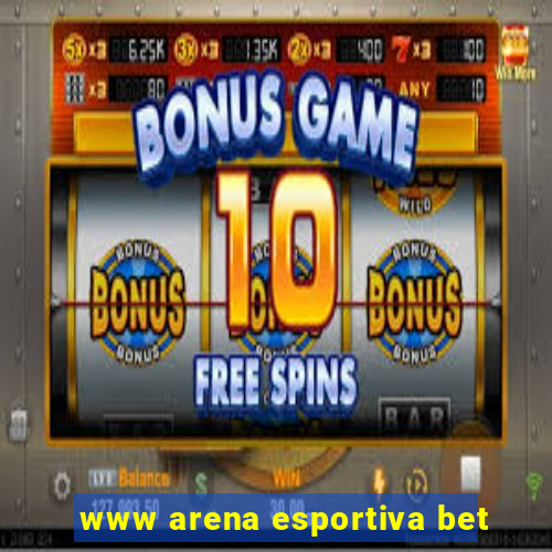 www arena esportiva bet