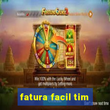 fatura facil tim