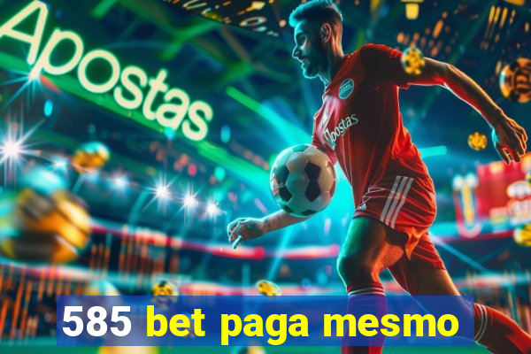 585 bet paga mesmo