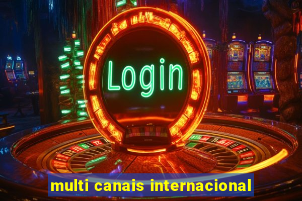 multi canais internacional