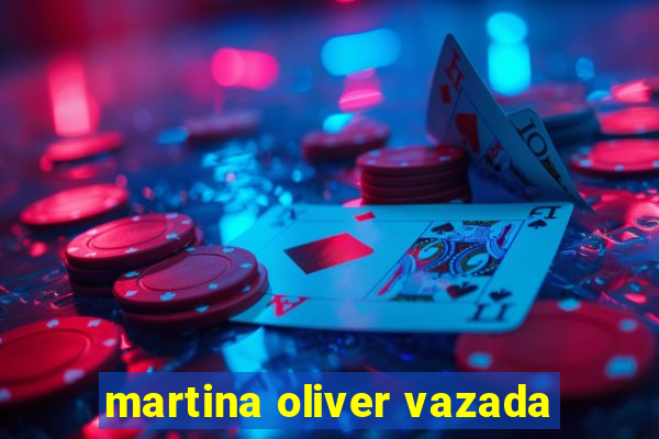 martina oliver vazada