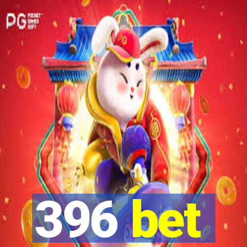 396 bet