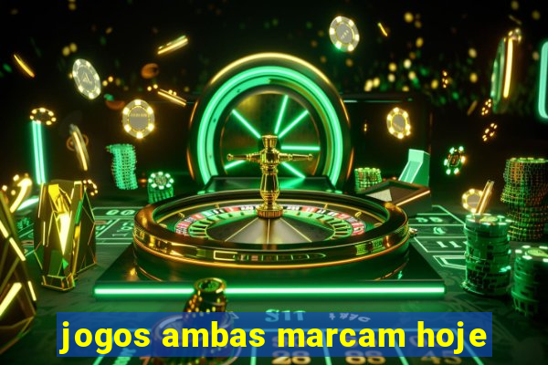 jogos ambas marcam hoje