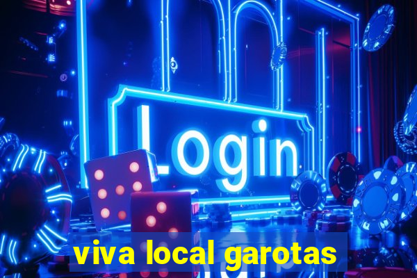 viva local garotas