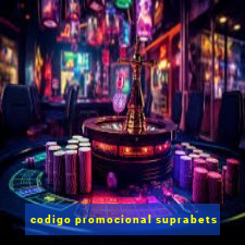 codigo promocional suprabets