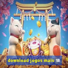 download jogos mais 18