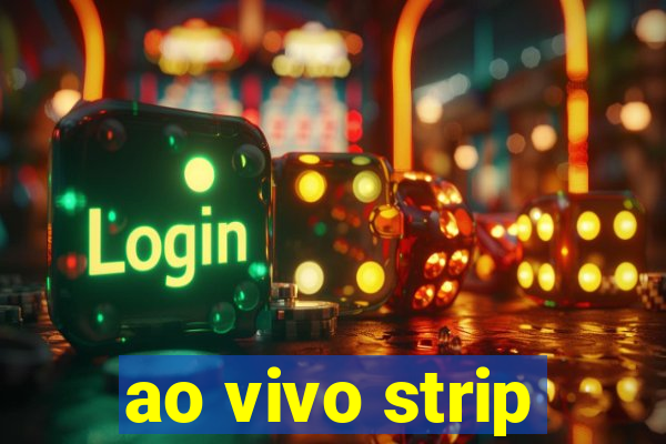 ao vivo strip