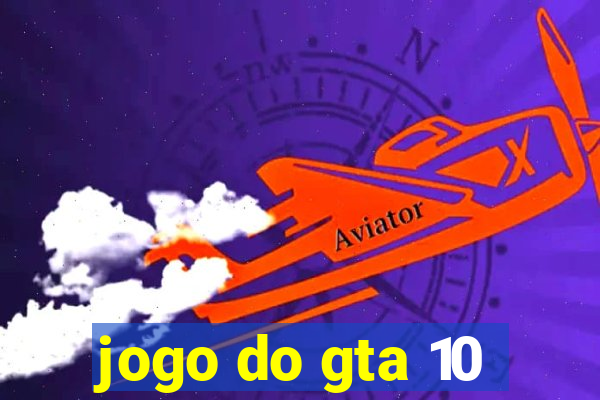 jogo do gta 10