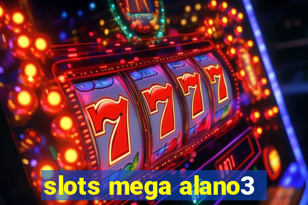 slots mega alano3