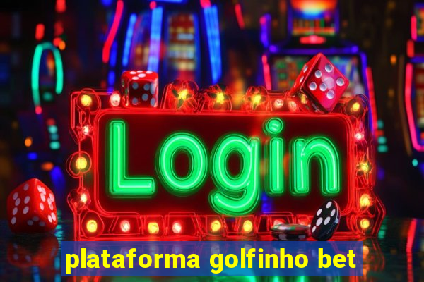 plataforma golfinho bet