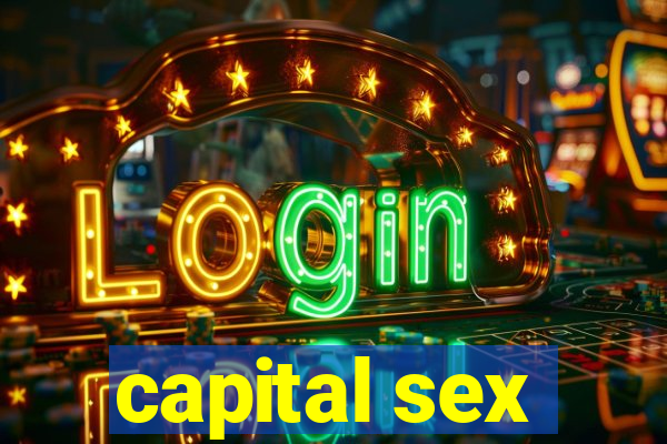 capital sex