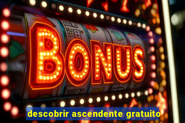 descobrir ascendente gratuito