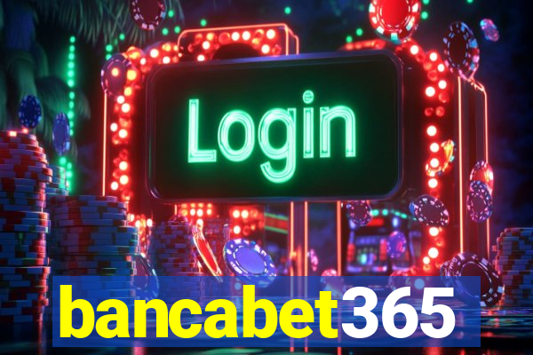 bancabet365