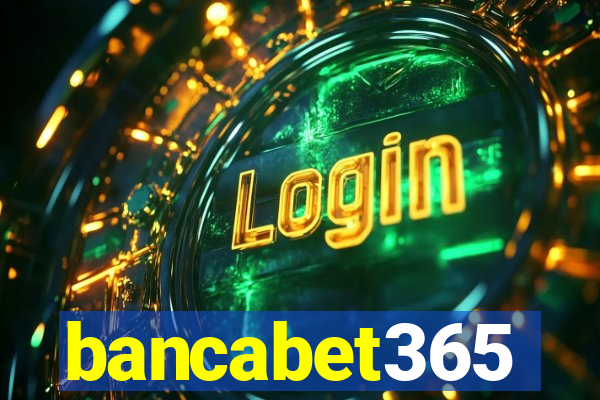 bancabet365