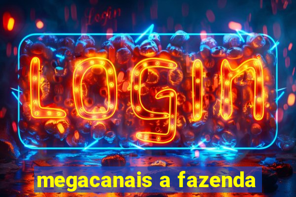 megacanais a fazenda