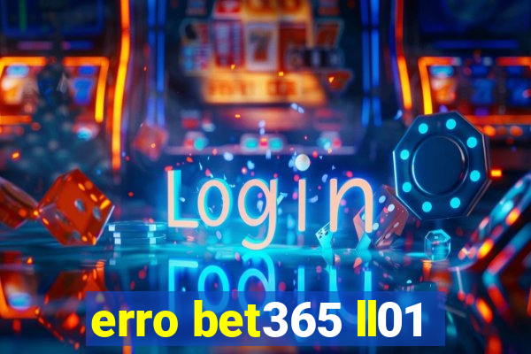 erro bet365 ll01