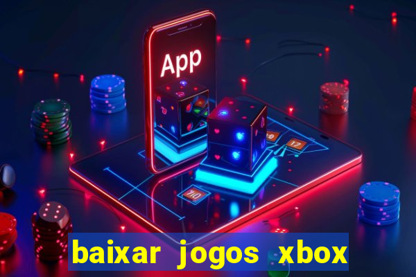 baixar jogos xbox 360 usando utorrent