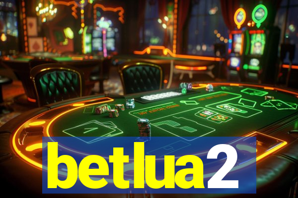 betlua2