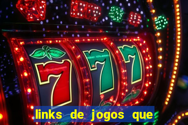 links de jogos que ganha dinheiro