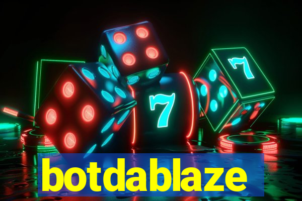 botdablaze