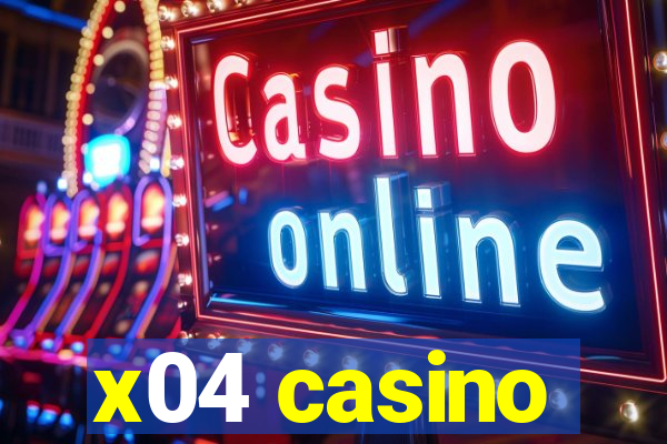 x04 casino