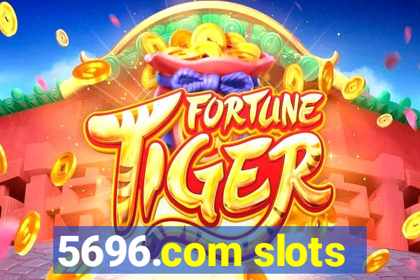 5696.com slots