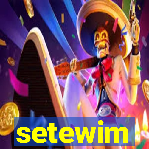 setewim