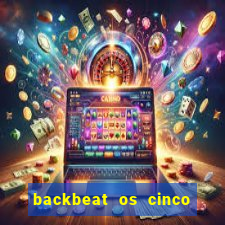 backbeat os cinco rapazes de liverpool download legendado