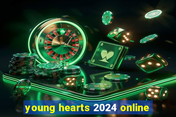 young hearts 2024 online