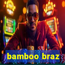 bamboo braz