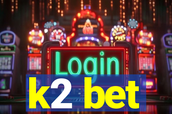 k2 bet