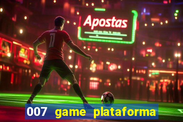 007 game plataforma é confiável