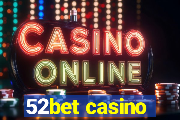 52bet casino