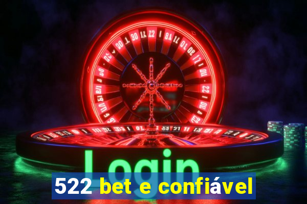 522 bet e confiável