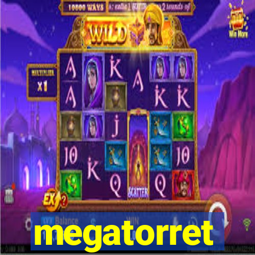 megatorret