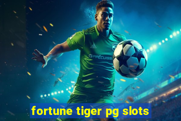 fortune tiger pg slots