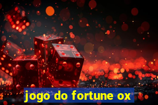 jogo do fortune ox