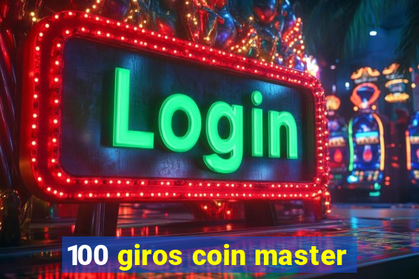 100 giros coin master