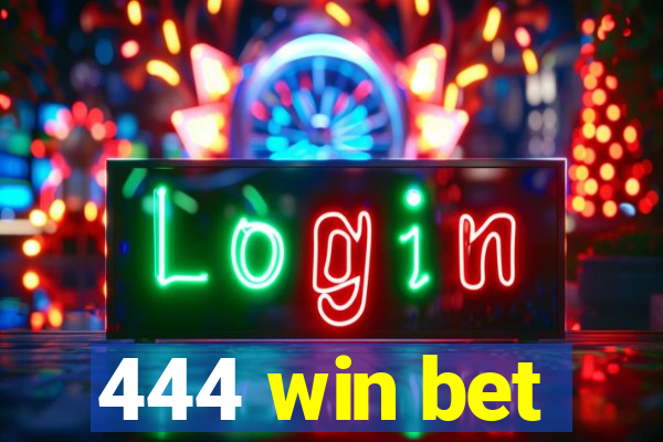 444 win bet